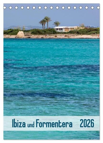 Ibiza und Formentera (Tischkalender 2026 DIN A5 hoch), CALVENDO Monatskalender: Altstadtgassen, malerische Buchten und weitere Impressionen ... beeindruckenden Fotografien. (CALVENDO Orte) Leisure, Home & Garden