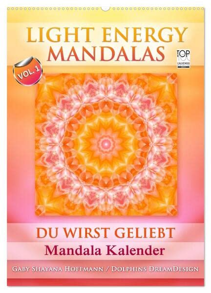 Light Energy Mandalas - Kalender - Vol. 1 (Wandkalender 2026 DIN A2 hoch), CALVENDO Monatskalender: Lichtvolle Mandalas mit inspirierenden Seelenbotschaften (CALVENDO Gesundheit) Lifestyle