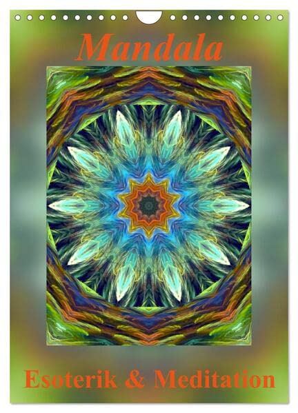 Mandala - Esoterik & Meditation (Wandkalender 2026 DIN A4 hoch), CALVENDO Monatskalender: Mandalas sind Energiebilder und geben Kraft, Ruhe und Entspannung für Körper und Seele. (CALVENDO Gesundheit) Social Sciences