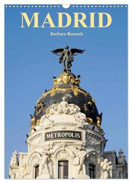 Madrid (Wandkalender 2026 DIN A3 hoch), CALVENDO Monatskalender: Spaniens königliche Hauptstadt (CALVENDO Orte) Leisure, Home & Garden