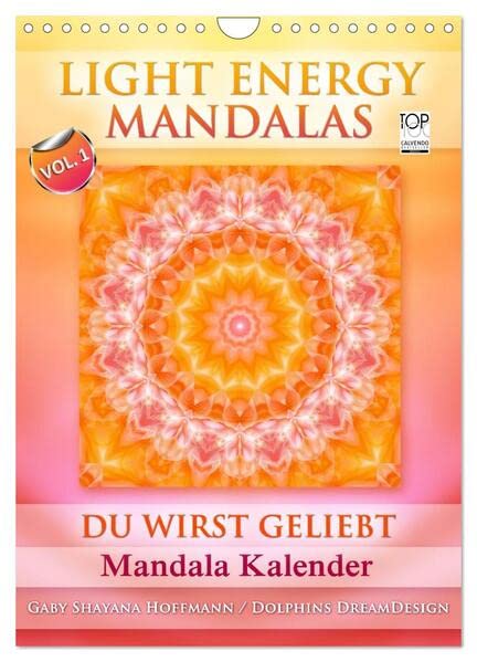 Light Energy Mandalas - Kalender - Vol. 1 (Wandkalender 2026 DIN A4 hoch), CALVENDO Monatskalender: Lichtvolle Mandalas mit inspirierenden Seelenbotschaften (CALVENDO Gesundheit) Lifestyle
