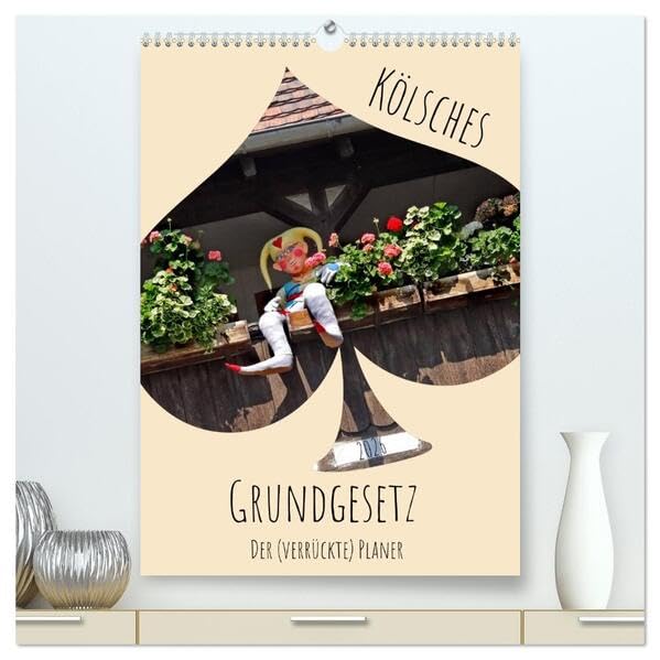 Kölsches Grundgesetz (hochwertiger Premium Wandkalender 2026 DIN A2 hoch), Kunstdruck in Hochglanz: Es kütt wie es kütt! (CALVENDO Spass) Photography