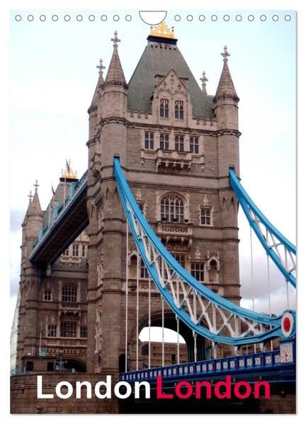 London London (Wandkalender 2026 DIN A4 hoch), CALVENDO Monatskalender: London - England (CALVENDO Orte) Leisure, Home & Garden