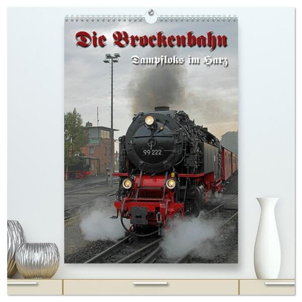 Die Brockenbahn (hochwertiger Premium Wandkalender 2026 DIN A2 hoch), Kunstdruck in Hochglanz: Dampfloks im Harz (CALVENDO Mobilitaet) Books