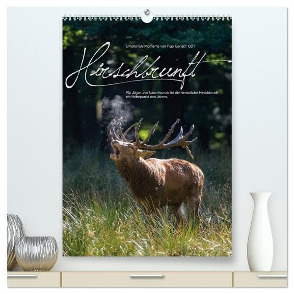Emotionale Momente: Hirschbrunft (hochwertiger Premium Wandkalender 2026 DIN A2 hoch), Kunstdruck in Hochglanz: Der König der Wälder in dramatischen und wunderschönen Bildern. (CALVENDO Tiere) Natural Sciences