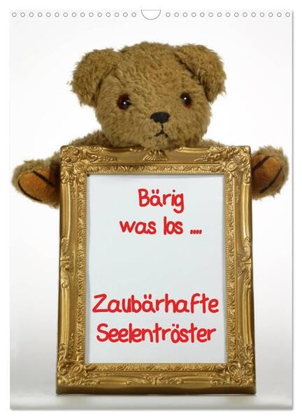 Zaubärhafte Seelentröster (Wandkalender 2026 DIN A3 hoch), CALVENDO Monatskalender: Bärig was los .... Teddybären ganz privat (CALVENDO Spass) Leisure, Home & Garden