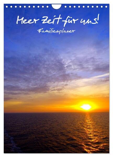 Meer Zeit für uns! (Wandkalender 2026 DIN A4 hoch), CALVENDO Monatskalender: Familienplaner (CALVENDO Natur) Leisure, Home & Garden