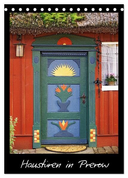 Haustüren in Prerow (Tischkalender 2026 DIN A5 hoch), CALVENDO Monatskalender: Traditionelle, geschnitzte Türen (CALVENDO Orte) Leisure, Home & Garden