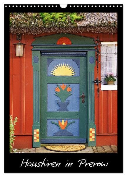 Haustüren in Prerow (Wandkalender 2026 DIN A3 hoch), CALVENDO Monatskalender: Traditionelle, geschnitzte Türen (CALVENDO Orte) Leisure, Home & Garden