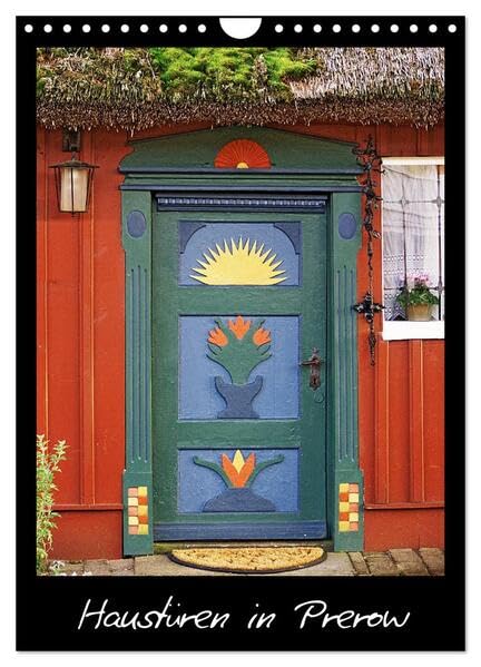 Haustüren in Prerow (Wandkalender 2026 DIN A4 hoch), CALVENDO Monatskalender: Traditionelle, geschnitzte Türen (CALVENDO Orte) Leisure, Home & Garden