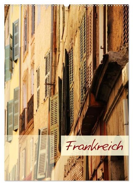 Frankreich - Wandkalender (Wandkalender 2026 DIN A2 hoch), CALVENDO Monatskalender: Momente, Impressionen und Stimmungen (CALVENDO Natur) Social Sciences