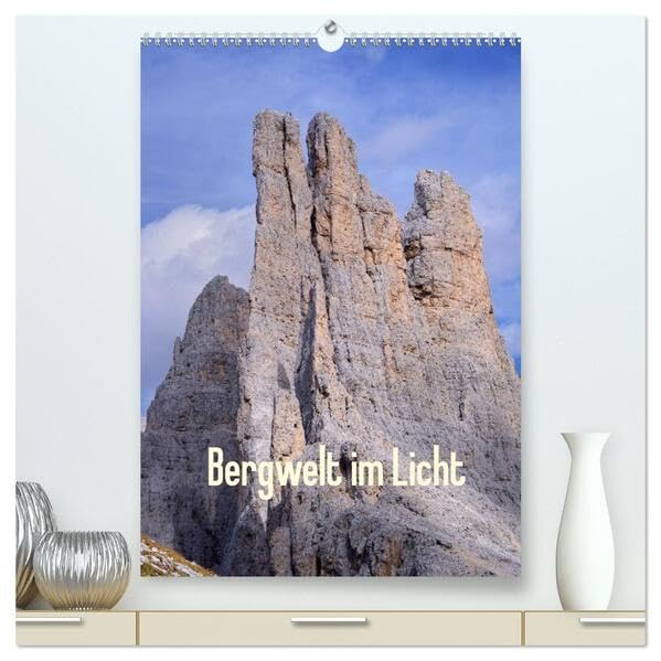 Bergwelt im Licht (hochwertiger Premium Wandkalender 2026 DIN A2 hoch), Kunstdruck in Hochglanz: Lassen Sie sich entführen in die Bergwelt mit Ihren zahlreichen Lichtstimmungen (CALVENDO Natur) Leisure, Home & Garden