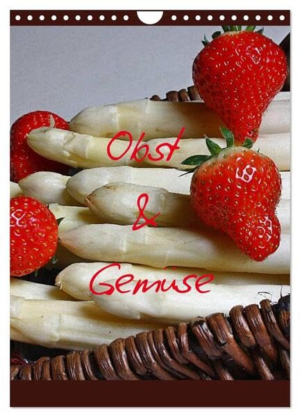 Obst und Gemüse (Wandkalender 2026 DIN A4 hoch), CALVENDO Monatskalender: Vitamine für das ganze Jahr (CALVENDO Lifestyle) Leisure, Home & Garden