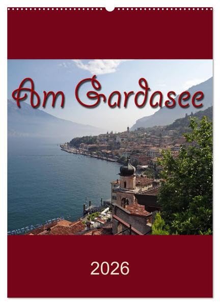 Am Gardasee (Wandkalender 2026 DIN A2 hoch), CALVENDO Monatskalender: Impressionen vom Gardasee (CALVENDO Orte) Film, Art & Culture