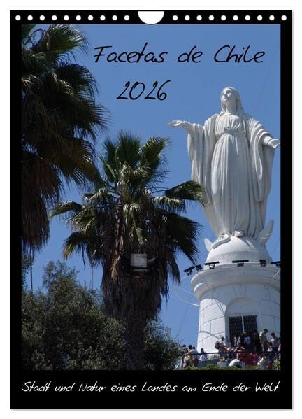 Facetas de Chile (Wandkalender 2026 DIN A4 hoch), CALVENDO Monatskalender: Stadt und Natur eines Landes am Ende der Welt (CALVENDO Orte) Leisure, Home & Garden