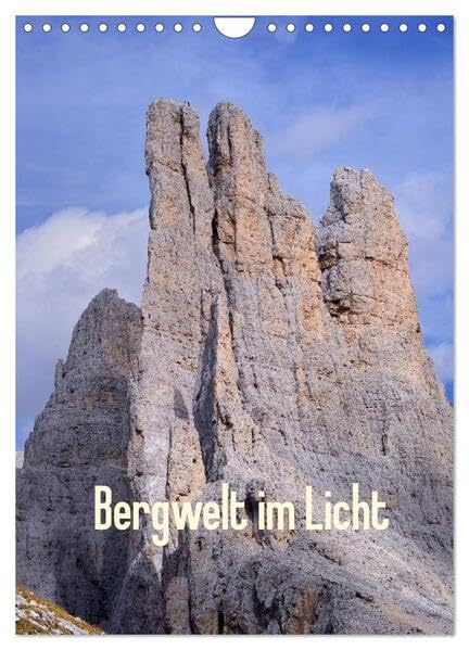 Bergwelt im Licht (Wandkalender 2026 DIN A4 hoch), CALVENDO Monatskalender: Lassen Sie sich entführen in die Bergwelt mit Ihren zahlreichen Lichtstimmungen (CALVENDO Natur) Leisure, Home & Garden