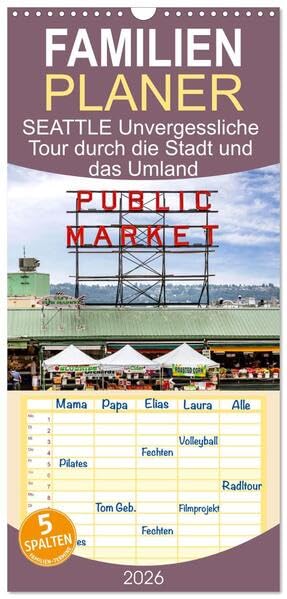 Familienplaner 2026 - SEATTLE Unvergessliche Tour durch die Stadt und das Umland mit 5 Spalten (Wandkalender, 21 x 45 cm) CALVENDO: Urbane Impressionen und Naturidyll (CALVENDO Orte) Leisure, Home & Garden