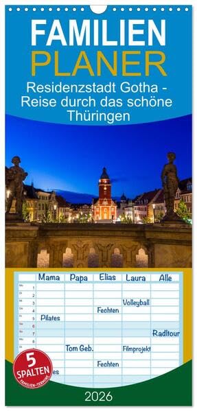 Familienplaner 2026 - Residenzstadt Gotha - Reise durch das schöne Thüringen mit 5 Spalten (Wandkalender, 21 x 45 cm) CALVENDO: Gotha: Residenzstadt voller Geschichte und Kultur (CALVENDO Orte) Film, Art & Culture