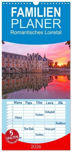 Familienplaner 2026 - Romantisches Loiretal mit 5 Spalten (Wandkalender, 21 x 45 cm) CALVENDO: Die Loire, wo Geschichte auf Natur trifft (CALVENDO Natur) Social Sciences