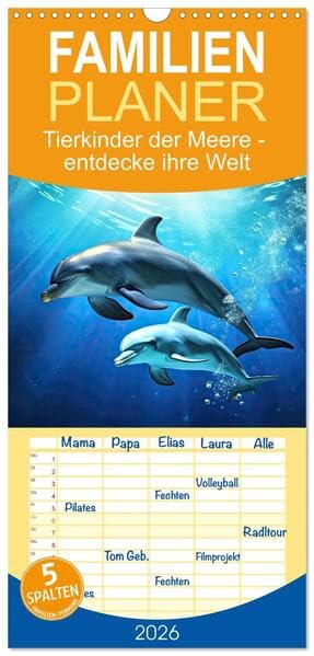 Familienplaner 2026 - Tierkinder der Meere - entdecke ihre Welt mit 5 Spalten (Wandkalender, 21 x 45 cm) CALVENDO: Kleine Helden der Ozeane (CALVENDO Tiere) Natural Sciences