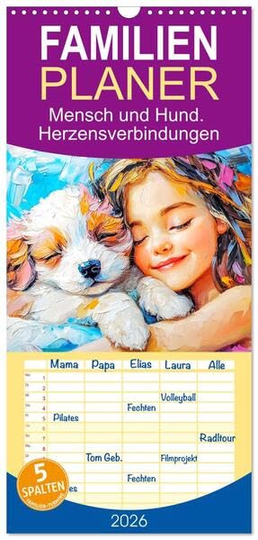 Familienplaner 2026 - Mensch und Hund. Herzensverbindungen mit 5 Spalten (Wandkalender, 21 x 45 cm) CALVENDO: Diese unvergessliche Augenblicke wurden ... Ölgemälde eingefangen (CALVENDO Tiere) Film, Art & Culture
