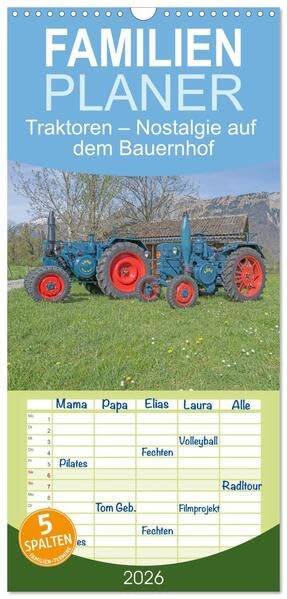 Familienplaner 2026 - Traktoren – Nostalgie auf dem Bauernhof mit 5 Spalten (Wandkalender, 21 x 45 cm) CALVENDO: Nostalgische Maschinen für die Feldarbeit (CALVENDO Mobilitaet) Books