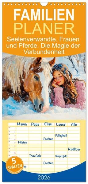 Familienplaner 2026 - Seelenverwandte. Frauen und Pferde. Die Magie der Verbundenheit mit 5 Spalten (Wandkalender, 21 x 45 cm) CALVENDO: Die tiefe ... und Pferden im Ölbilder-Stil (CALVENDO Tiere) Social Sciences