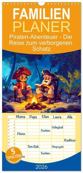 Familienplaner 2026 - Piraten-Abenteuer - Die Reise zum verborgenen Schatz mit 5 Spalten (Wandkalender, 21 x 45 cm) CALVENDO: Eine fantastische Reise ... und vergessenen Schätzen (CALVENDO Spass) Social Sciences