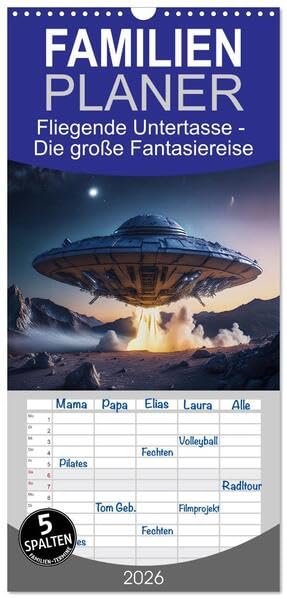 Familienplaner 2026 - Fliegende Untertasse - Die große Fantasiereise mit 5 Spalten (Wandkalender, 21 x 45 cm) CALVENDO: Eine außergewöhnliche Reise mit der fliegenden Untertasse (CALVENDO Technologie) Film, Art & Culture
