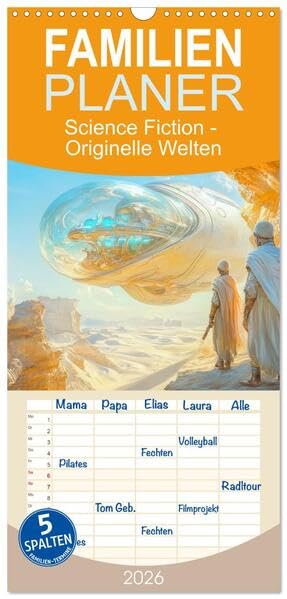 Familienplaner 2026 - Science Fiction - Originelle Welten mit 5 Spalten (Wandkalender, 21 x 45 cm) CALVENDO: Zukunftsvisionen im Science Fiction Stil (CALVENDO Wissenschaft) Film, Art & Culture