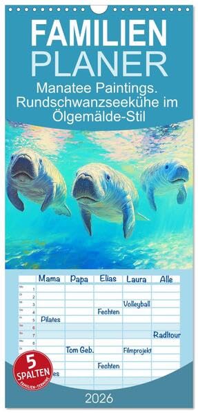 Familienplaner 2026 - Manatee Paintings. Rundschwanzseekühe im Ölgemälde-Stil mit 5 Spalten (Wandkalender, 21 x 45 cm) CALVENDO: Die sanften Riesen des Meeres in schönen Ölbildern (CALVENDO Tiere) Film, Art & Culture