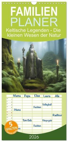Familienplaner 2026 - Keltische Legenden - Die kleinen Wesen der Natur mit 5 Spalten (Wandkalender, 21 x 45 cm) CALVENDO: Wanderung durch die keltischen Zauberwälder (CALVENDO Orte) Photography