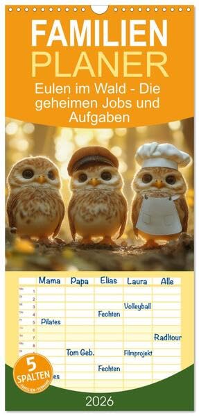 Familienplaner 2026 - Eulen im Wald - Die geheimen Jobs und Aufgaben mit 5 Spalten (Wandkalender, 21 x 45 cm) CALVENDO: Erlebe Eulen von ihrer ... Aufgaben erfüllen (CALVENDO Tiere) Film, Art & Culture