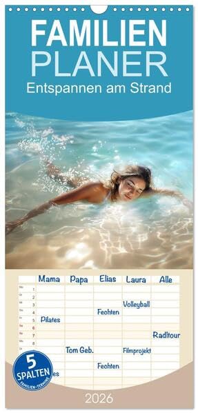 Familienplaner 2026 - Entspannen am Strand mit 5 Spalten (Wandkalender, 21 x 45 cm) CALVENDO: Ein schöner Strandurlaub dient der Entspannung (CALVENDO Menschen) Calendars