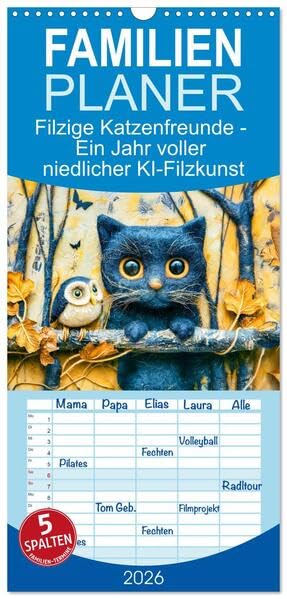 Familienplaner 2026 - Filzige Katzenfreunde - Ein Jahr voller niedlicher KI-Filzkunst mit 5 Spalten (Wandkalender, 21 x 45 cm) CALVENDO: Kunstvolle ... das ganze Jahr erfreuen. (CALVENDO Tiere) Social Sciences