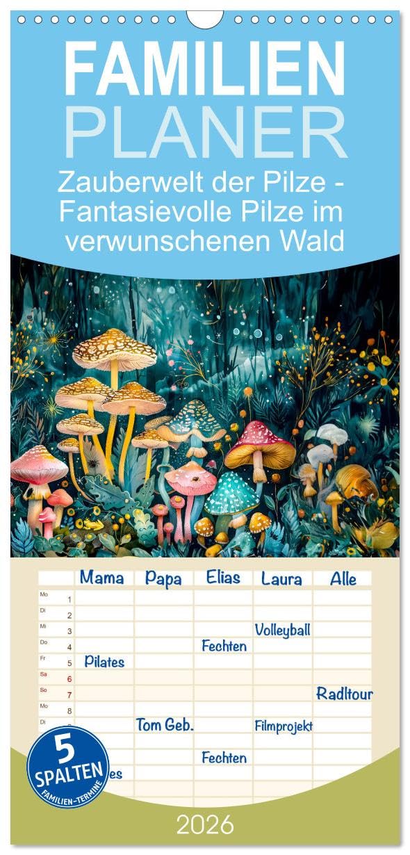 Familienplaner 2026 - Zauberwelt der Pilze - Fantasievolle Pilze im verwunschenen Wald mit 5 Spalten (Wandkalender, 21 cm x 45 cm), CALVENDO Social Sciences