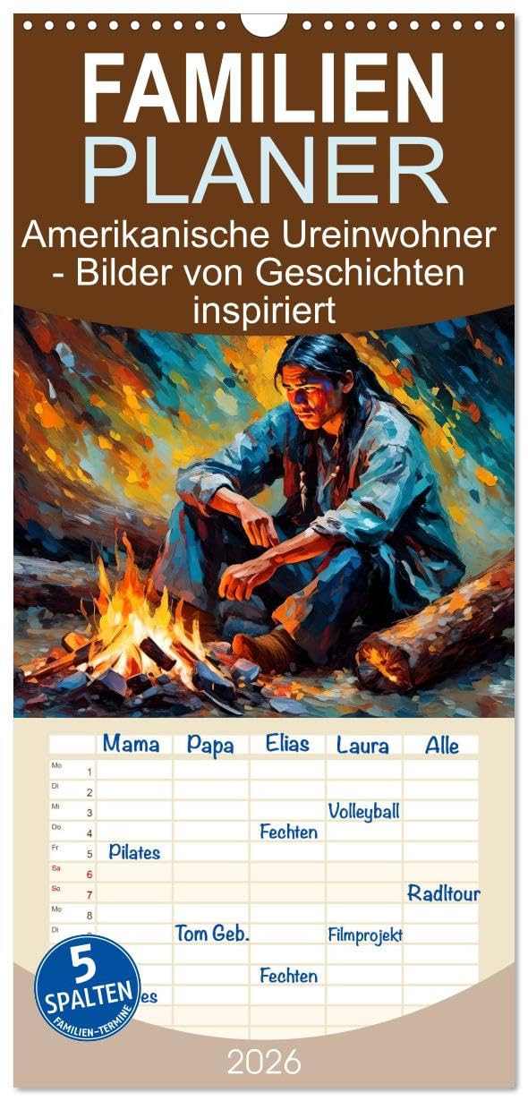 Familienplaner 2026 - Amerikanische Ureinwohner - Bilder von Geschichten inspiriert mit 5 Spalten (Wandkalender, 21 cm x 45 cm), CALVENDO Business & Technology