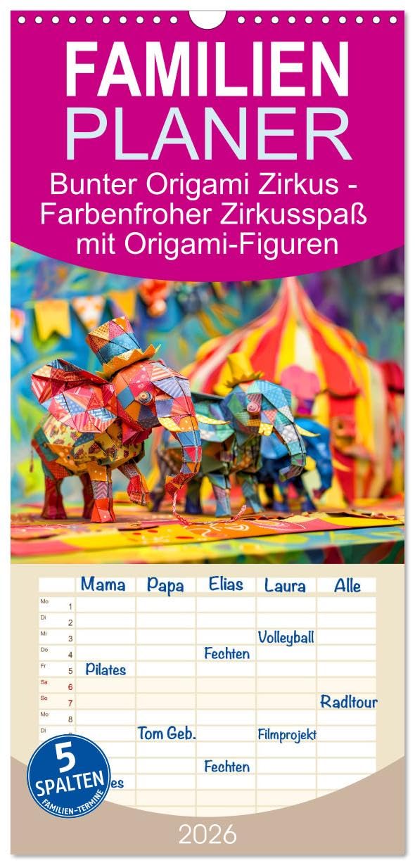 Familienplaner 2026 - Bunter Origami Zirkus - Farbenfroher Zirkusspaß mit Origami-Figuren mit 5 Spalten (Wandkalender, 21 cm x 45 cm), CALVENDO Social Sciences