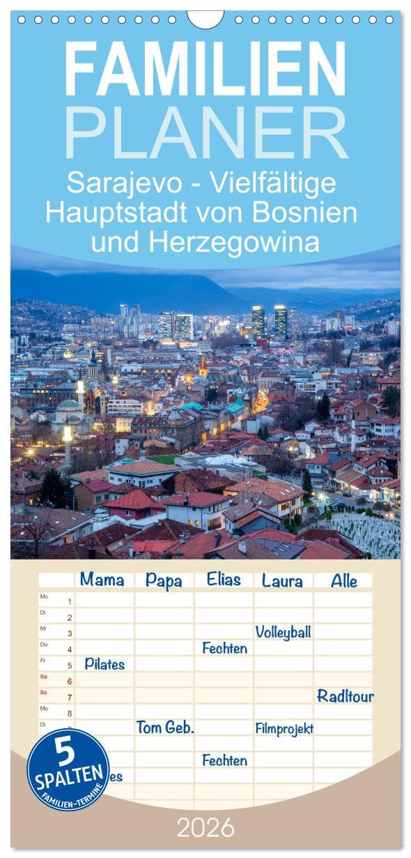 Familienplaner 2026 - Sarajevo - Vielfältige Hauptstadt von Bosnien und Herzegowina mit 5 Spalten (Wandkalender, 21 cm x 45 cm), CALVENDO Business & Technology
