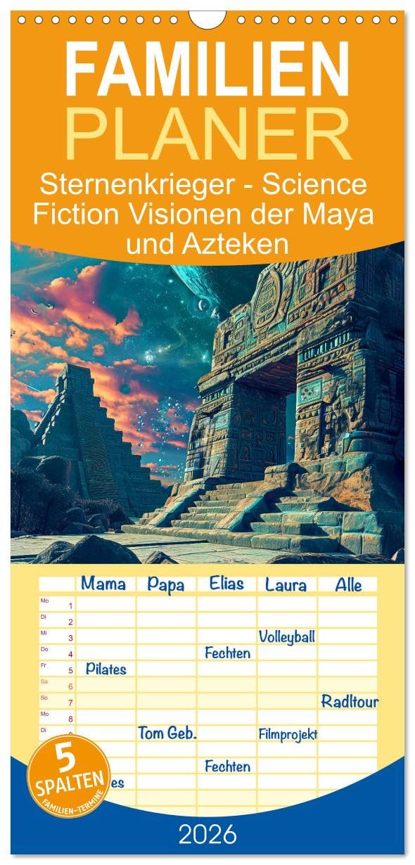 Familienplaner 2026 - Sternenkrieger - Science Fiction Visionen der Maya und Azteken mit 5 Spalten (Wandkalender, 21 cm x 45 cm), CALVENDO Social Sciences