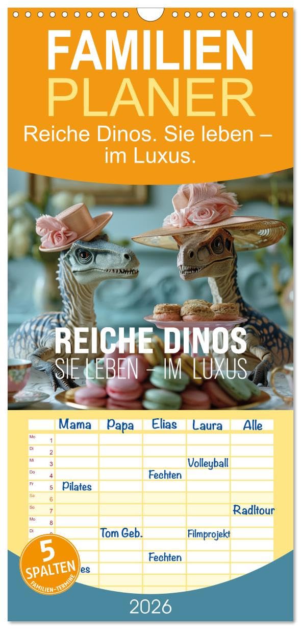 Familienplaner 2026 - Reiche Dinos. Sie leben – im Luxus. mit 5 Spalten (Wandkalender, 21 cm x 45 cm), CALVENDO Contemporary literature