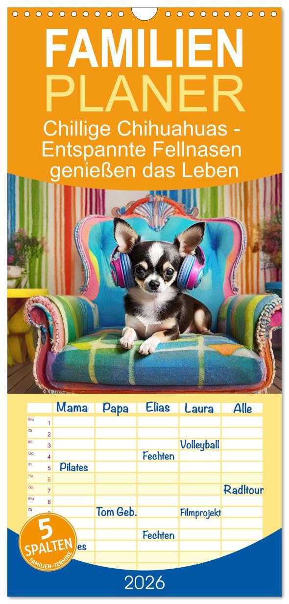 Familienplaner 2026 - Chillige Chihuahuas - Entspannte Fellnasen genießen das Leben mit 5 Spalten (Wandkalender, 21 cm x 45 cm), CALVENDO Living & Furnishing