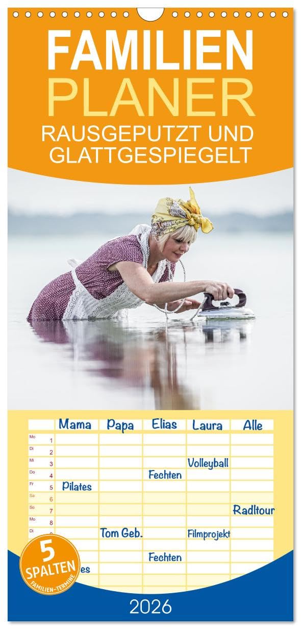 Familienplaner 2026 - RAUSGEPUTZT UND GLATTGESPIEGELT mit 5 Spalten (Wandkalender, 21 cm x 45 cm), CALVENDO Social Sciences