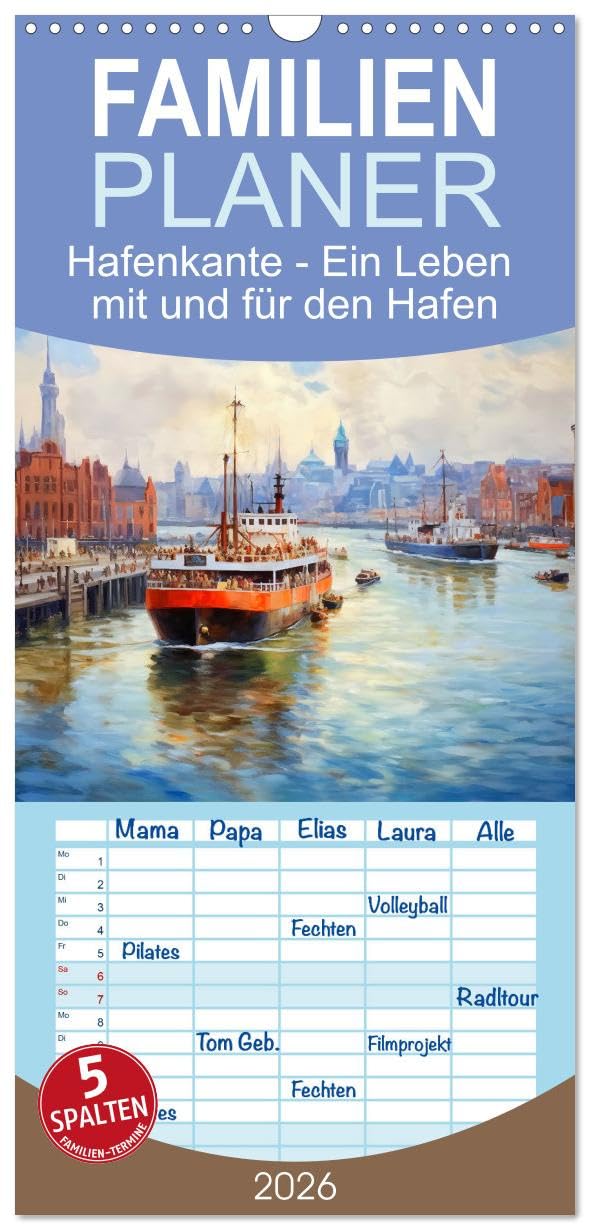 Familienplaner 2026 - Hafenkante - Ein Leben mit und für den Hafen mit 5 Spalten (Wandkalender, 21 cm x 45 cm), CALVENDO Social Sciences
