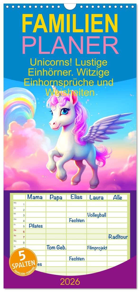 Familienplaner 2026 - Unicorns! Lustige Einhörner. Witzige Einhornsprüche und Weisheiten mit 5 Spalten (Wandkalender, 21 cm x 45 cm), CALVENDO Film, Art & Culture