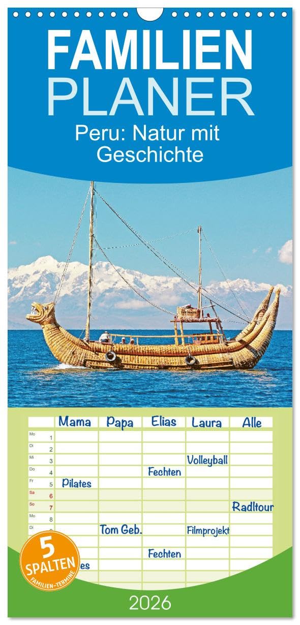Familienplaner 2026 - Peru: Natur mit Geschichte mit 5 Spalten (Wandkalender, 21 cm x 45 cm), CALVENDO Leisure, Home & Garden