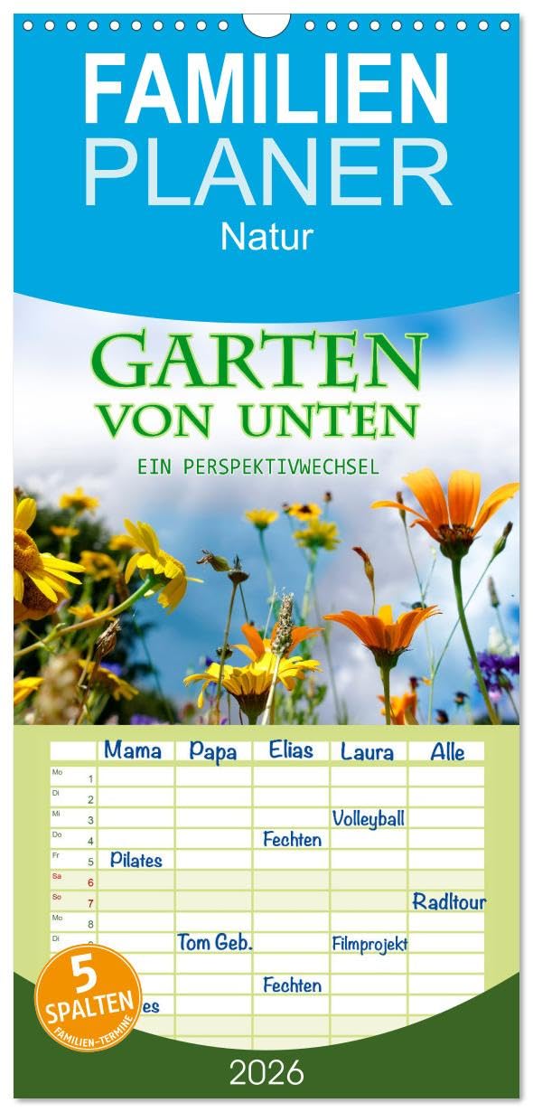 Familienplaner 2026 - Garten von unten. Ein Perspektivwechsel mit 5 Spalten (Wandkalender, 21 cm x 45 cm), CALVENDO Photography