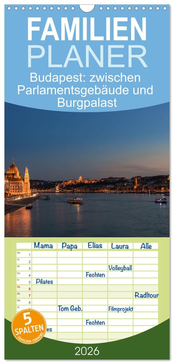 Familienplaner 2026 - Budapest: zwischen Parlamentsgebäude und Burgpalast mit 5 Spalten (Wandkalender, 21 cm x 45 cm), CALVENDO Calendars