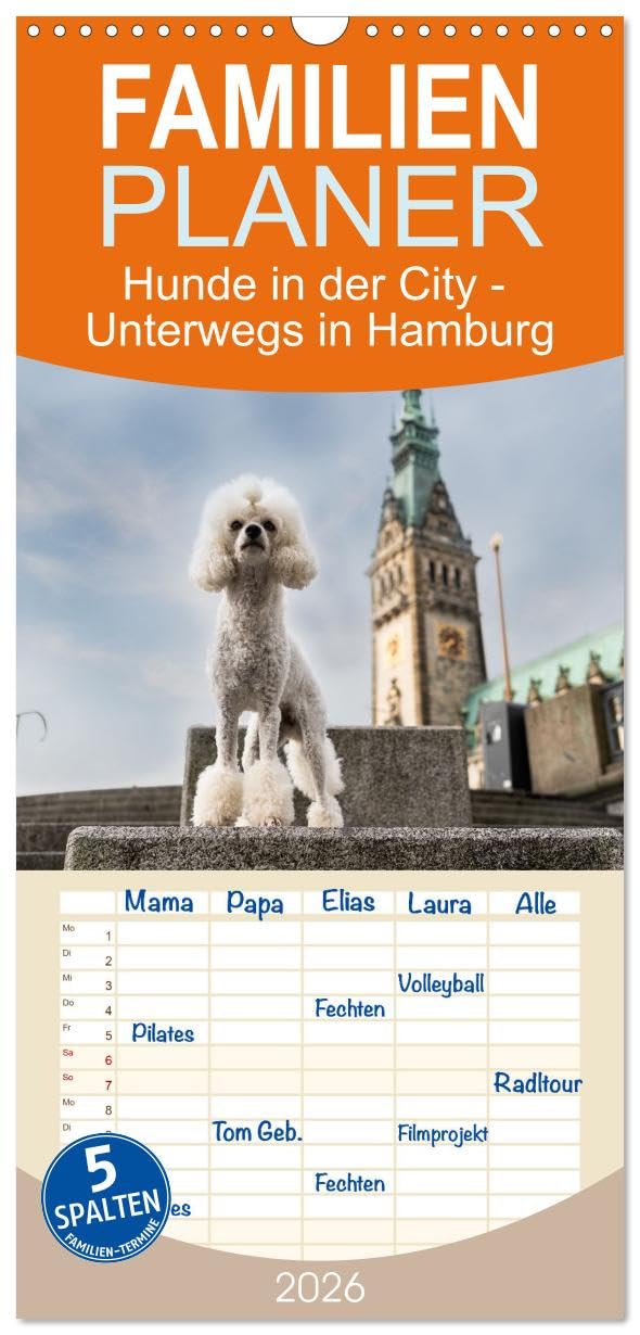 Familienplaner 2026 - Hunde in der City - Unterwegs in Hamburg mit 5 Spalten (Wandkalender, 21 cm x 45 cm), CALVENDO Natural Sciences