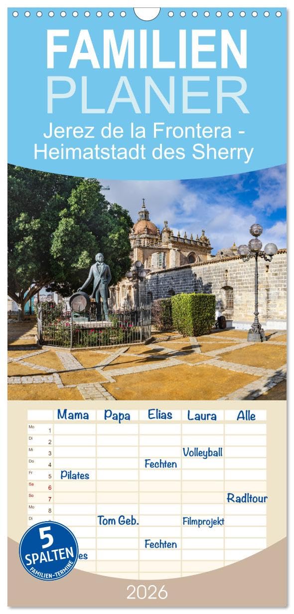 Familienplaner 2026 - Jerez de la Frontera - Heimatstadt des Sherry mit 5 Spalten (Wandkalender, 21 cm x 45 cm), CALVENDO Leisure, Home & Garden